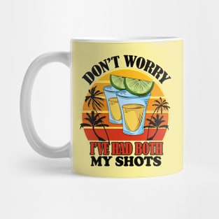 Don't Worry I've Had Both My Shots- Funny Vaccination Shots  Gift Version 2 Mug